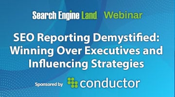 SEO Reporting Demystified: Winning Over Executives and Influencing Strategies
