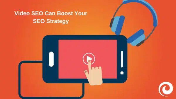 How-Video-SEO-Can-Boost-Your-Overall-SEO-Efforts